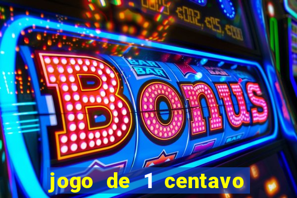 jogo de 1 centavo estrela bet